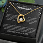 To My Soulmate | I Will Love You Until The End - Forever Love Necklace